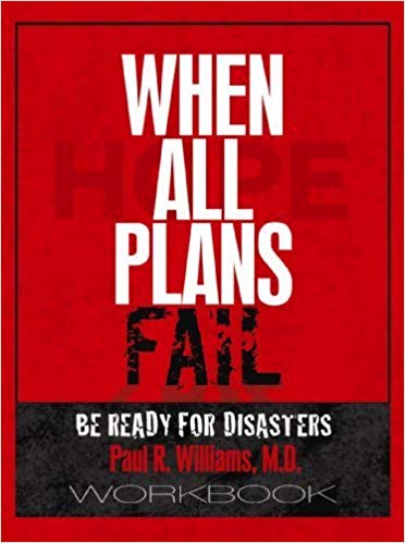 When All Plans Fail: Workbook by Paul R. Williams, MD